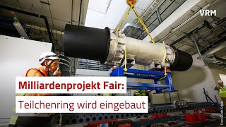 Milliardenprojekt Fair Teilchenring wird jetzt eingebaut [upl. by Danby]