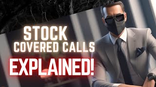 Selling Covered Calls Options Explained [upl. by Odlanir]