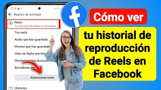 Cómo ver el historial de reproducciones de Reels en Facebook 2023  Carretes de Facebook [upl. by Grose]