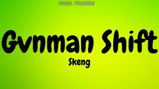 Skeng  Gvnman Shift Audio [upl. by Grassi]