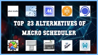 Macro Scheduler  Best 23 Alternatives of Macro Scheduler [upl. by Suzie579]