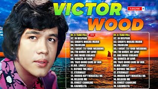 Victor Wood Medley Songs Nonstop  Victor Wood Tagalog Love Songs Victor Wood Greatest Hits 2024 🍀🍀🍀 [upl. by Eirrotal653]