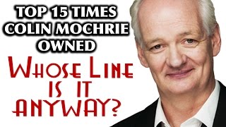 Top 15 Times Colin Mochrie Owned quotWhose Line Is It Anywayquot [upl. by Bowes]