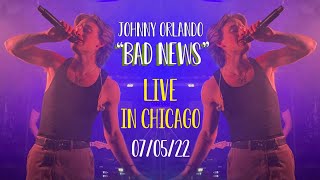 Johnny Orlando  Bad News Live in Chicago 070522 [upl. by Deva597]