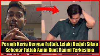 Pernah Kerja Dengan Fattah Lelaki Dedah Sikap Sebenar Fattah Amin Buat Ramai Terkesima [upl. by Cyrill882]