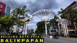 Terbaru 2024 Keliling Kota Balikpapan Kalimantan Timur Kota Terdekat dengan IKN Nusantara [upl. by Revlis]