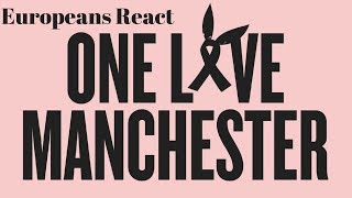 Europeans React to Manchester Events One Love Manchester ft Robbie Williams  Angels [upl. by Nyletak]