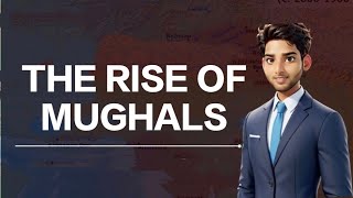 THE RISE OF MUGHALS history mughal [upl. by Ayk822]