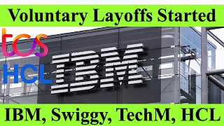 IBM Voluntary LAYOFFS TCS Low Salary TechM Swiggy HCL to Layoffs Employees ibm tcs wipro [upl. by Tdnerb941]