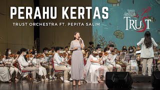 Perahu Kertas  TRUST Trinity Youth Symphony Orchestra feat Pepita Salim [upl. by Horan]