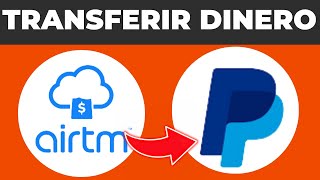 Como Transferir Dinero De Airtm A Paypal 2024 [upl. by Gianni202]