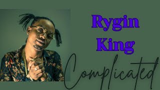 Rygin King Complicated With Lyrics [upl. by Fregger464]