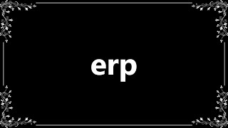 Erp  Definition and How To Pronounce [upl. by Ranchod295]