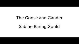 The Goose and Gander  Sabine Baring Gould [upl. by Ialocin]