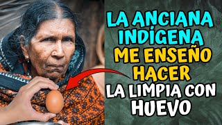 La anciana indígena me enseño hacer la limpia con huevo [upl. by Chambers414]