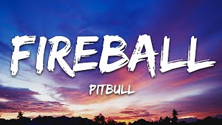 Pitbull  Fireball Lyrics ft John Ryan [upl. by Colp]