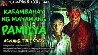 KASAMBAHAY NG MAYAMANG PAMILYA  Aswang True Story [upl. by Donella256]