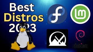 The Best Linux Distributions Of 2023 [upl. by Fredrika420]