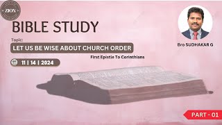 BE WISE ABOUT CHURCH ORDER  part 1  Bible Study  1 Corinthians 11  Nov 14 2024  Bro Sudhakar [upl. by Laitselec]