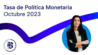 Tasa de Política Monetaria Octubre 2023 [upl. by Esinrahc748]