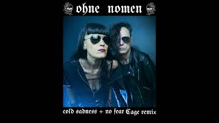 Ohne Nomen  No Fear Cage Remix [upl. by Airec]