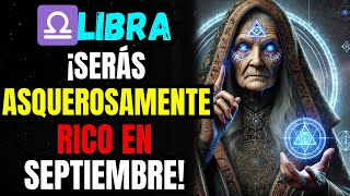 ♎⚖ LIBRA ¡SERÁS RICO CON ESTE NÚMERO EN SEPTIEMBRE ¡AGÁRRALO ANTES DE QUE SE ACABE [upl. by Ozneral]