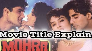 Mohra  Movie Title Explain  Akshay Kumar  Ravina Tondon  Sunil Shetty  Bollywood Movie [upl. by Arraek934]