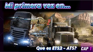 Mi primera vez en ETS2  CAP 1▕▏Que es ETS2 y ATS [upl. by Muncey969]