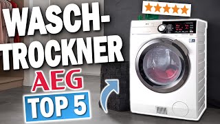 TOP 5 AEG WASCHTROCKNER Testsieger 2025 🔥  Die besten AEG Waschtrockner für jeden Haushalt [upl. by Noskcire]