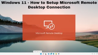 Windows 11  How to Setup Microsoft Remote Desktop Connection  Setup Microsoft Remote Desktop [upl. by Eirod827]