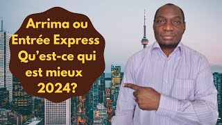 Arrima ou Entrée Express Questce qui est mieux en 2024 pour immigrer au Canada [upl. by Shinberg]