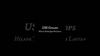 Apa yang sebenarnya terjadi pada kapal USS Cyclops shorts [upl. by Melvyn]