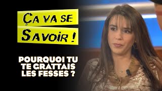 Pourquoi tu te grattais les fesses   Ça va se savoir [upl. by Diarmit]