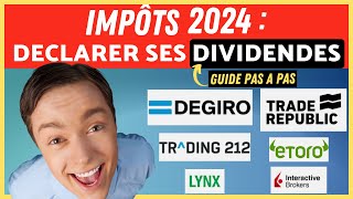 IMPÔTS 2024 déclarer ses dividendes DEGIRO TRADE REPUBLIC XTB T212 ETORO IB [upl. by Nniuqal740]