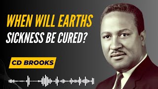 When Will Earths Sickness be Cured  CD Brooks [upl. by Besse]