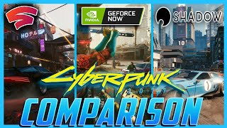 Cyberpunk 2077 Stadia vs GeForce NOW vs Shadow PC Comparison [upl. by Hege]