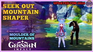 Seek Out the Mountain Shaper Moulder of Mountains  2024 Guide for Genshin Impact [upl. by Henriha]