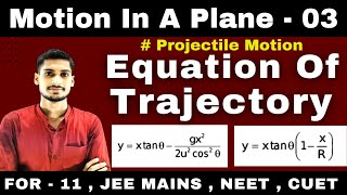 Motion In Plane  03  Equation Of Trajectory  Derivation  Questions  Class 11 Physics Chapter 4 [upl. by Emyam]