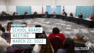 FWISD School Board Meeting March 22 2022  without breaks [upl. by Demmahom]