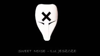 Sweet Noise  Ilu Jeszcze HQ [upl. by Cleve193]