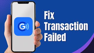 How To Fix And Solve GCash App Transaction Failed Full Guide [upl. by Argyres787]