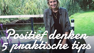 Positief denken  5 praktische tips  Sanny zoekt Geluk [upl. by Banwell991]