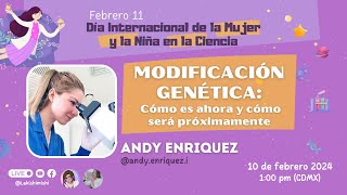 MODIFICACIÓN GENÉTICA CÓMO ES AHORA Y CÓMO SERÁ PRÓXIMAMENTE  Andy Enriquez  11 de febrero [upl. by Nosa]