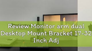 Review Monitor arm dual Desktop Mount Bracket 1732 Inch Adjustable Monitor Arm 2KG15KG Monitor St [upl. by Nahraf891]