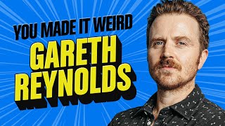 Gareth Reynolds  You Made It Weird with Pete Holmes [upl. by Notsahc]