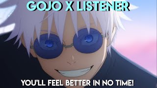 Youll Feel better in no time  Gojo x Listener [upl. by Woolley]