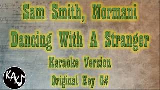 Sam Smith Normani  Dancing With A Stranger Karaoke Lyrics Instrumental Cover Original Key G [upl. by Eornom971]