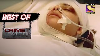 Best Of Crime Patrol The Case Of An Acid Attack  Full Episode [upl. by Iron]