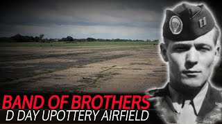 BAND OF BROTHERS  The UPOTTERY DDay Airfield  Normandy WW2 [upl. by Hallie]