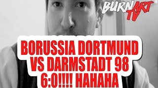 BORUSSIA DORTMUND DARMSTADT 98 1BUNDESLIGA  BURNART TV 73 [upl. by Pachton]